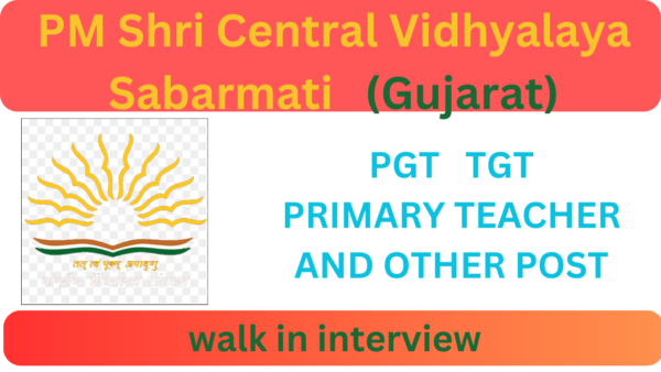 PM Shri Central Vidhyalaya Sabarmati walk in Interview 2024