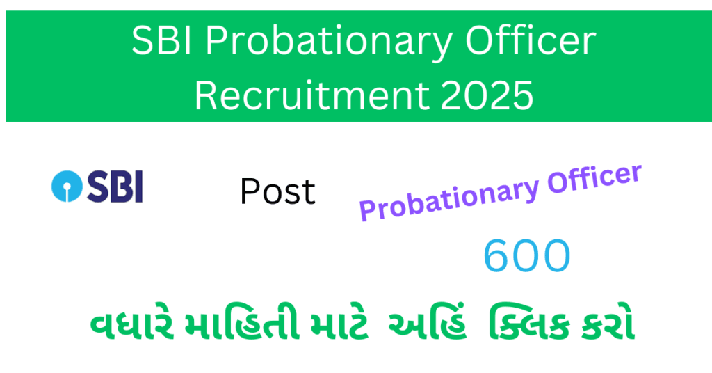 SBI PO Recruitment 2025 Apply Online | સ્ટેટ બેન્ક ઓફ ઇન્ડિયામાં 600 પ્રોબેશનરી ઓફીસરની ભરતી 1 SBI PO Recruitment 2025 Apply Online | સ્ટેટ બેન્ક ઓફ ઇન્ડિયામાં 600 પ્રોબેશનરી ઓફીસરની ભરતી