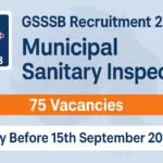 GSSSB Sanitary Inspector Recruitment 2025 – Apply for 75 Vacancies Now!