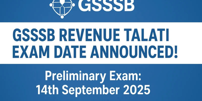 📢 BIG UPDATE! GSSSB Revenue Talati Exam Date 2025 Announced! Check Now!