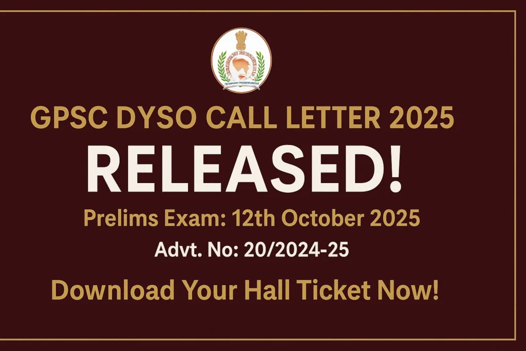 📢 GPSC DySO Call Letter 2025 – Download Prelims Hall Ticket Now! 1 📢 GPSC DySO Call Letter 2025 – Download Prelims Hall Ticket Now!