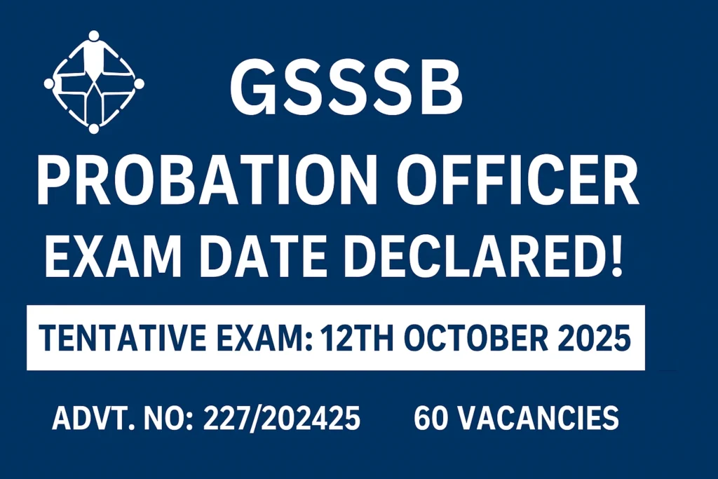 GSSSB Probation Officer Exam Date 2025 (Advt 227) – Check Now!